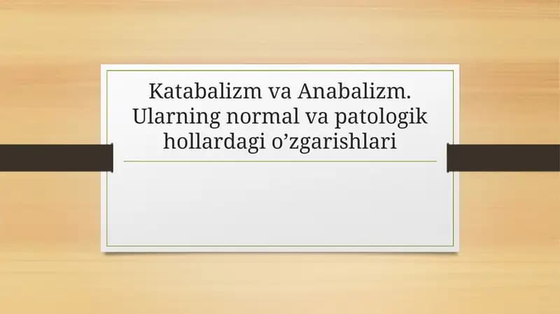 Katabalizm va Anabalizm. Ularning normal va patologik hollardagi o’zgarishlari.