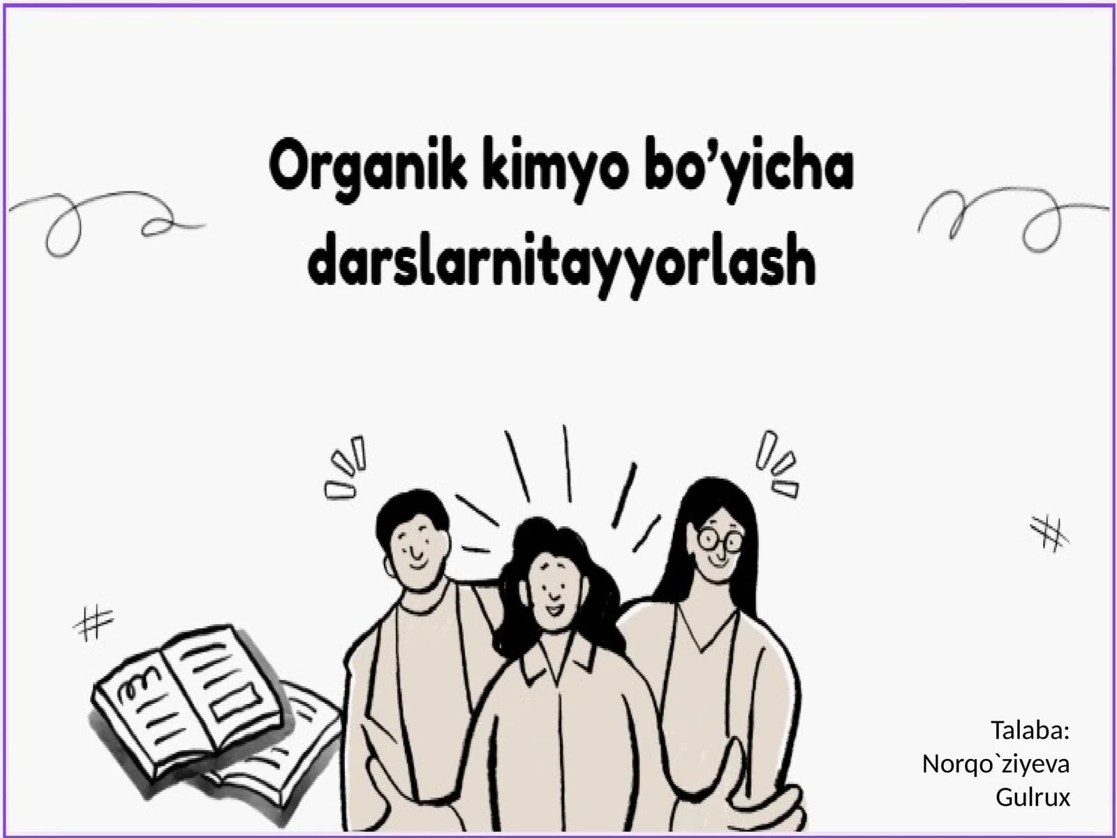 Organik kimyo bo’yicha darslarni tayyorlash.