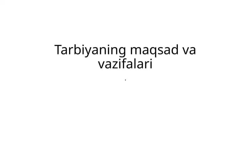 Tarbiyaning maqsad va vazifalari