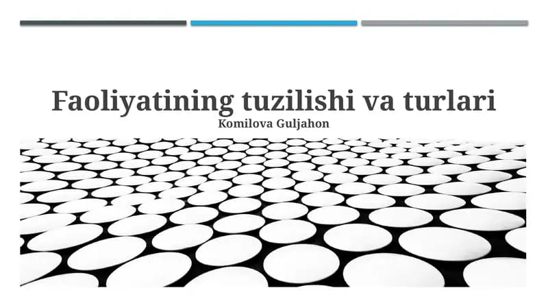 Faoliyatining tuzilishi va turlari