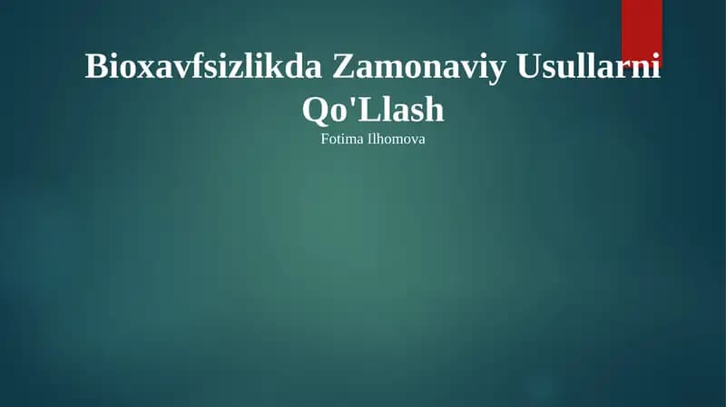 Bioxavfsizlikda Zamonaviy Usullarni Qo'Llash