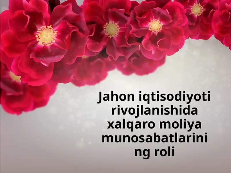 Jahon iqtisodiyoti rivojlanishida xalqaro moliya munosabatlarining roli