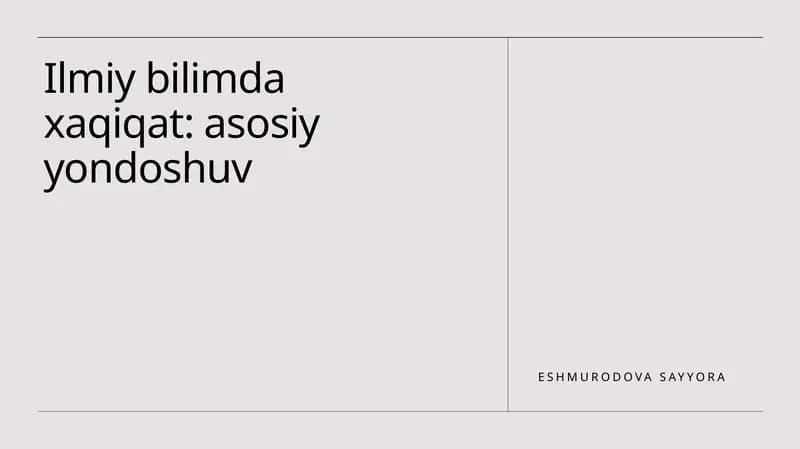 Ilmiy bilimda xaqiqat: asosiy yondoshuv