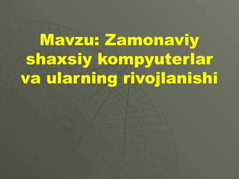 Zamonaviy shaxsiy kompyuterlar va ularning rivojlanishi