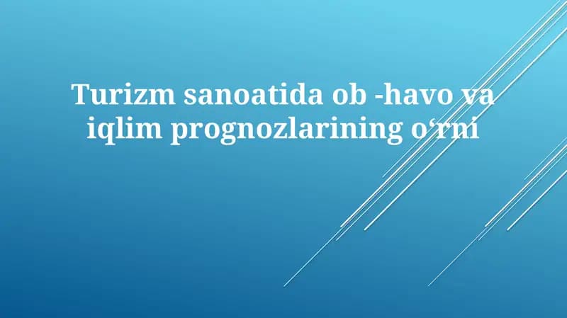 Turizm sanoati ob-havo va iqlim prognozlari