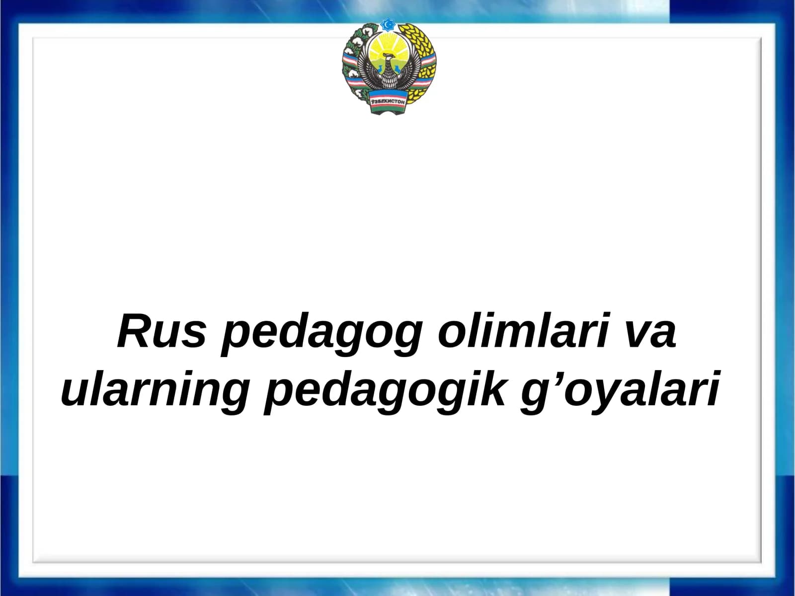 Rus pedagog olimlari va ularning pedagogik g’oyalari