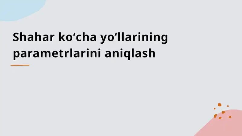 Shahar koʻcha yoʻllarining parametrlarini aniqlash