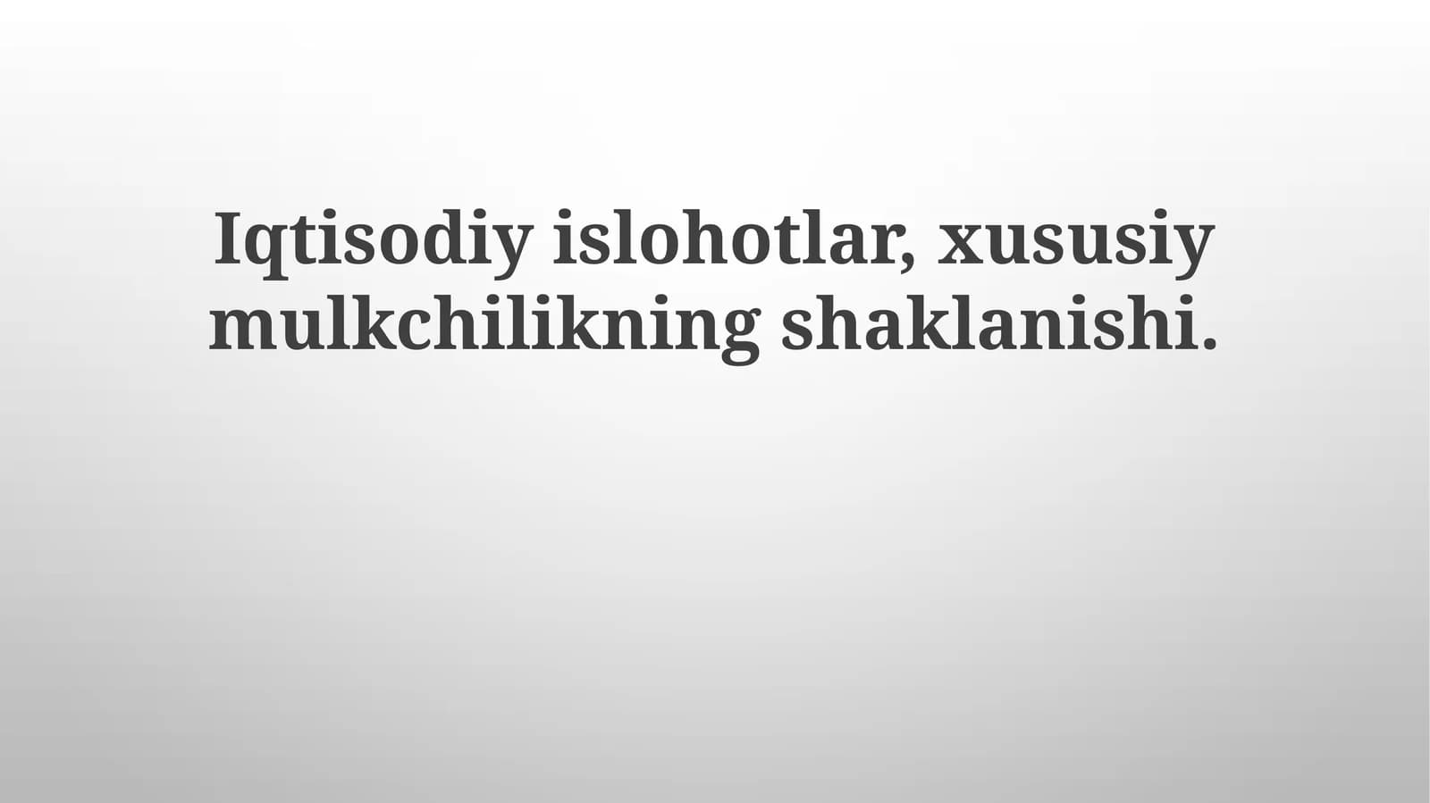 Iqtisodiy islohotlar va xususiy mulkning yükselishi