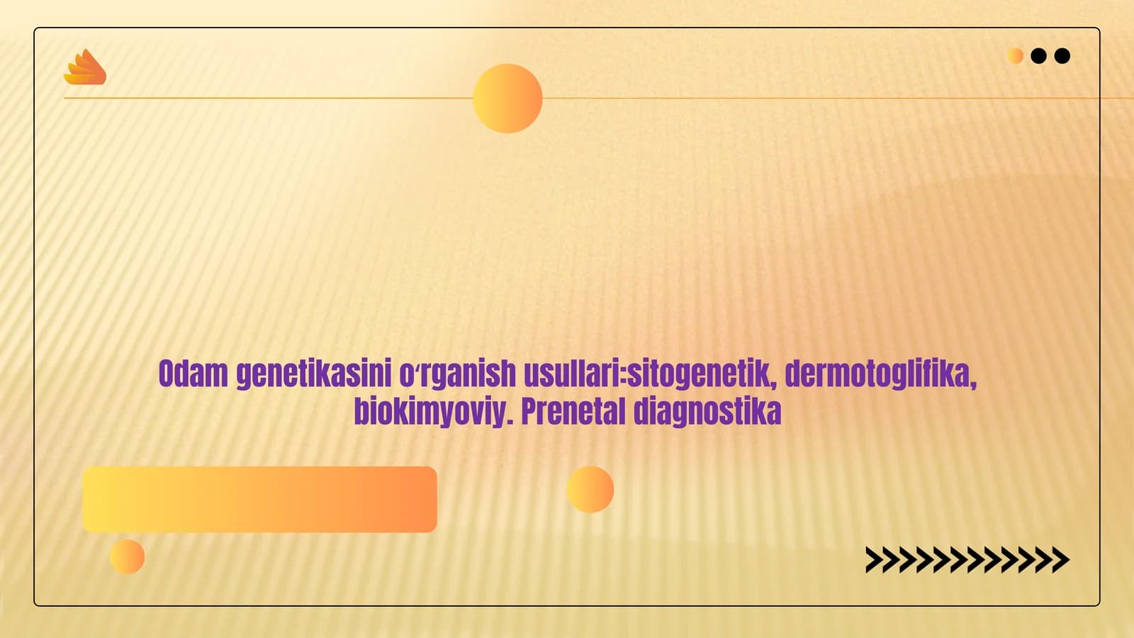 Odam genetikasini oʻrganish usullari:sitogenetik, dermotoglifika, biokimyoviy. Prenetal diagnostika