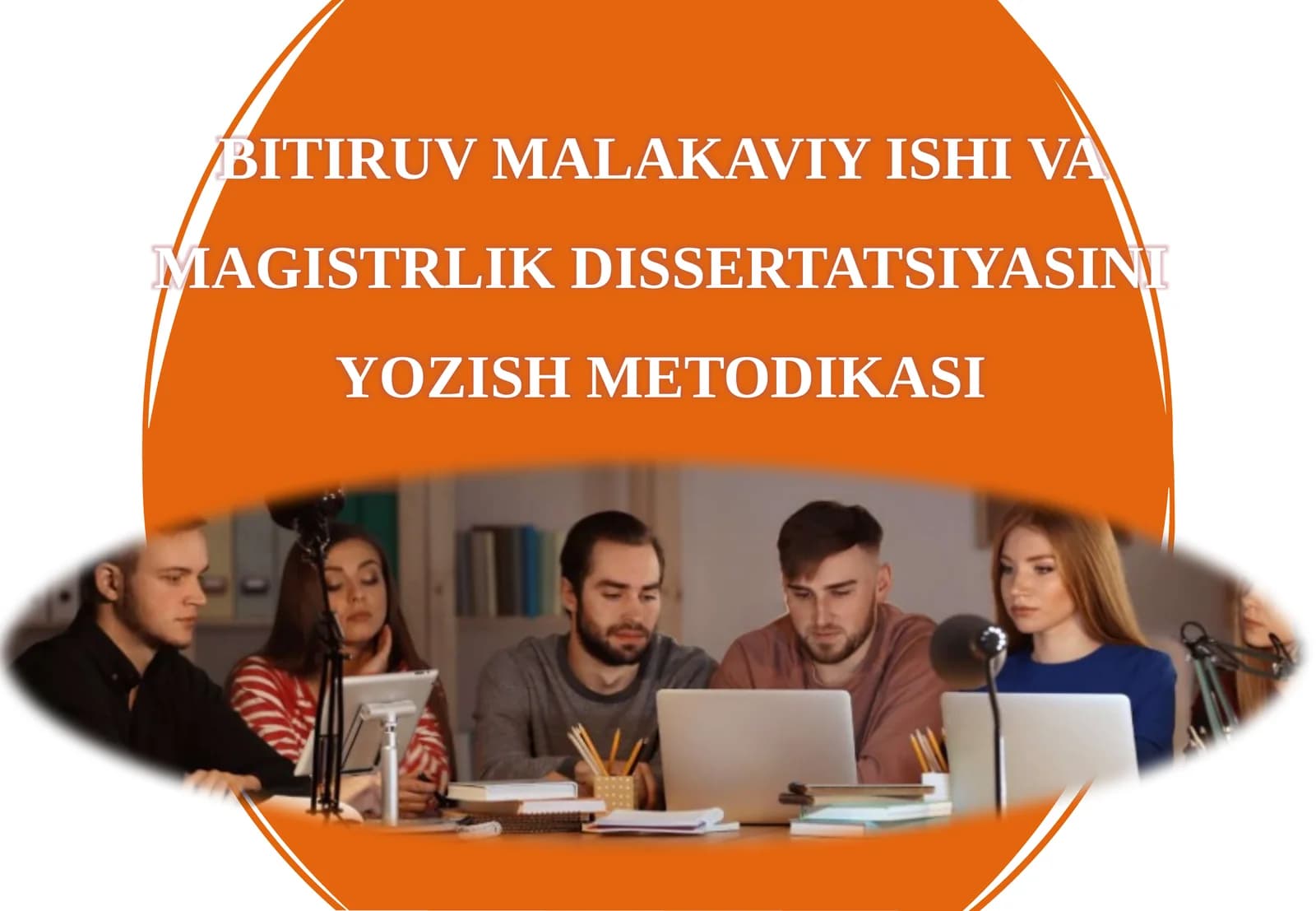 Bitiruv Malakaviy Ishi va Magistrlilik Dissertatsiyasini Yozish Metodikasi
