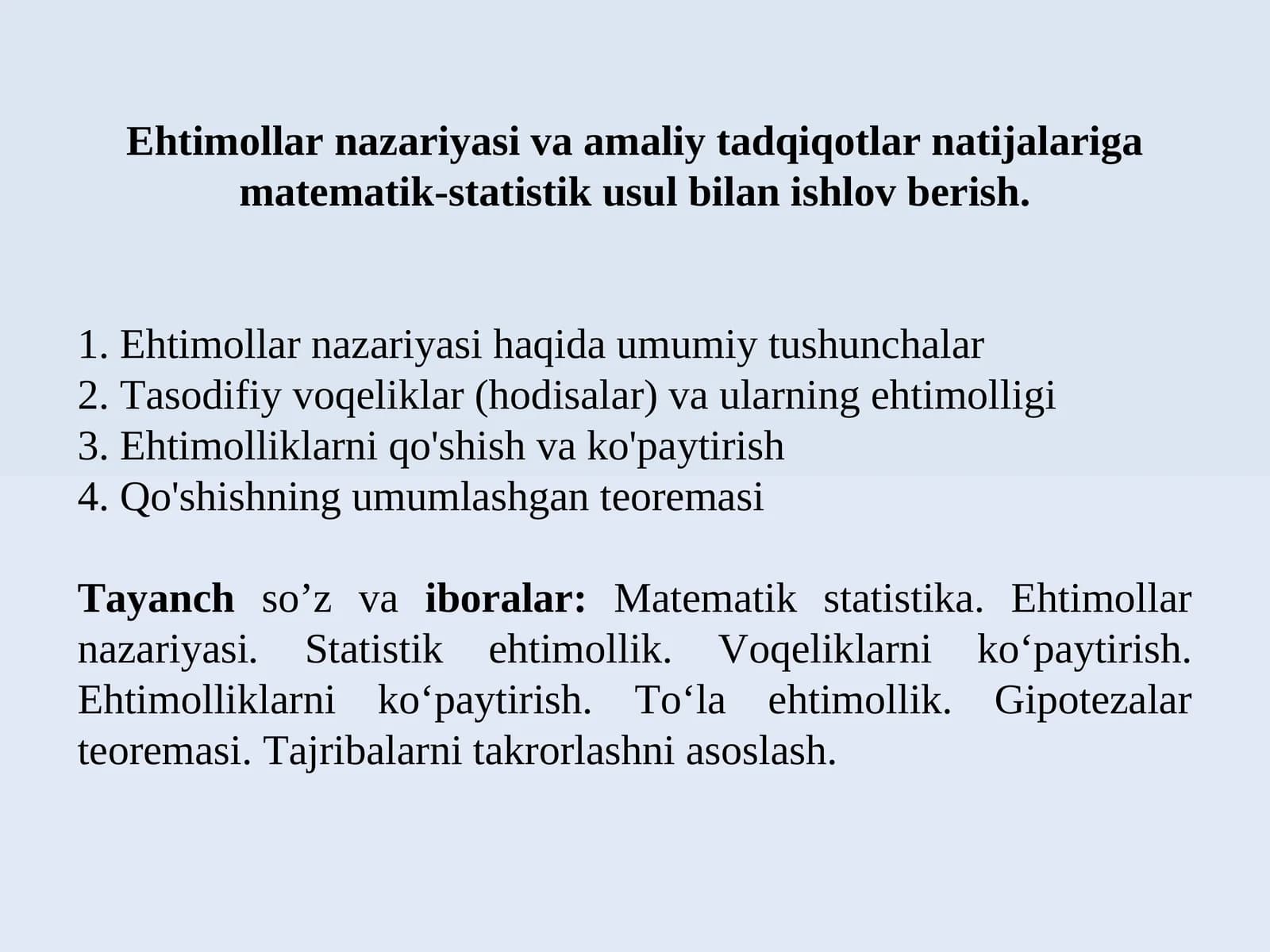 Ehtimollar nazariyasi va amaliy tadqiqotlar natijalariga matematik-statistik usul bilan ishlov berish.