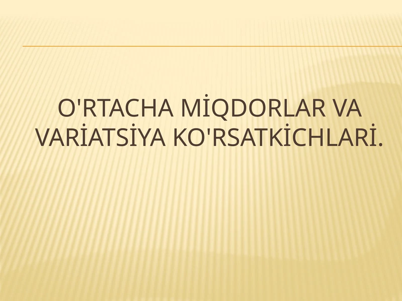 O'rtacha miqdorlar va variatsiya ko'rsatkichlari