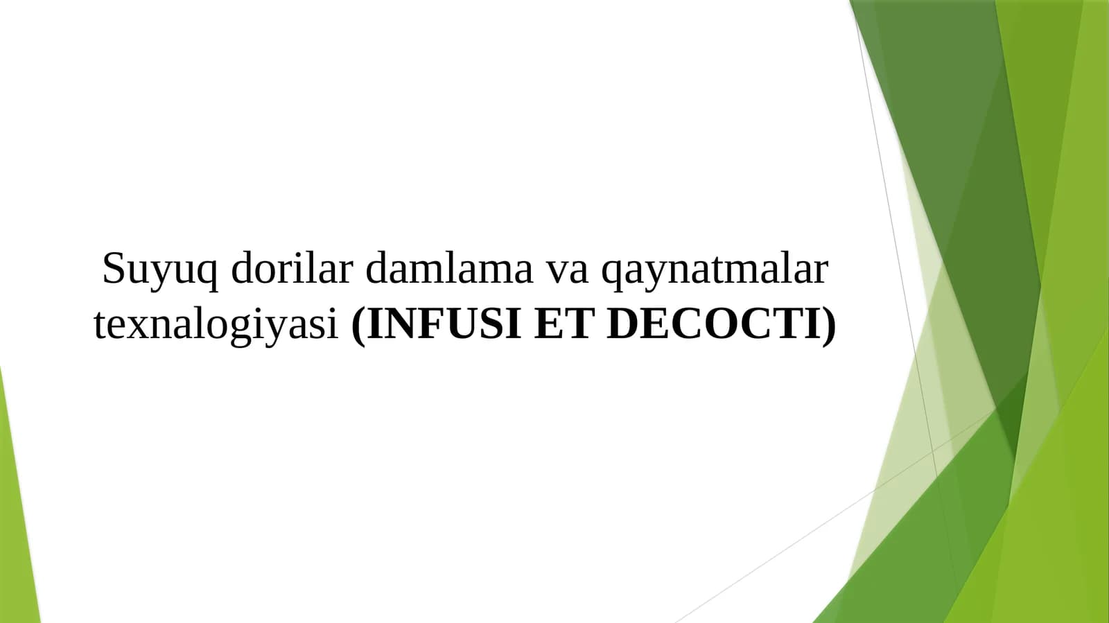 Suyuq dorilar damlama va qaynatmalar texnalogiyasi (INFUSI ET DECOCTI)