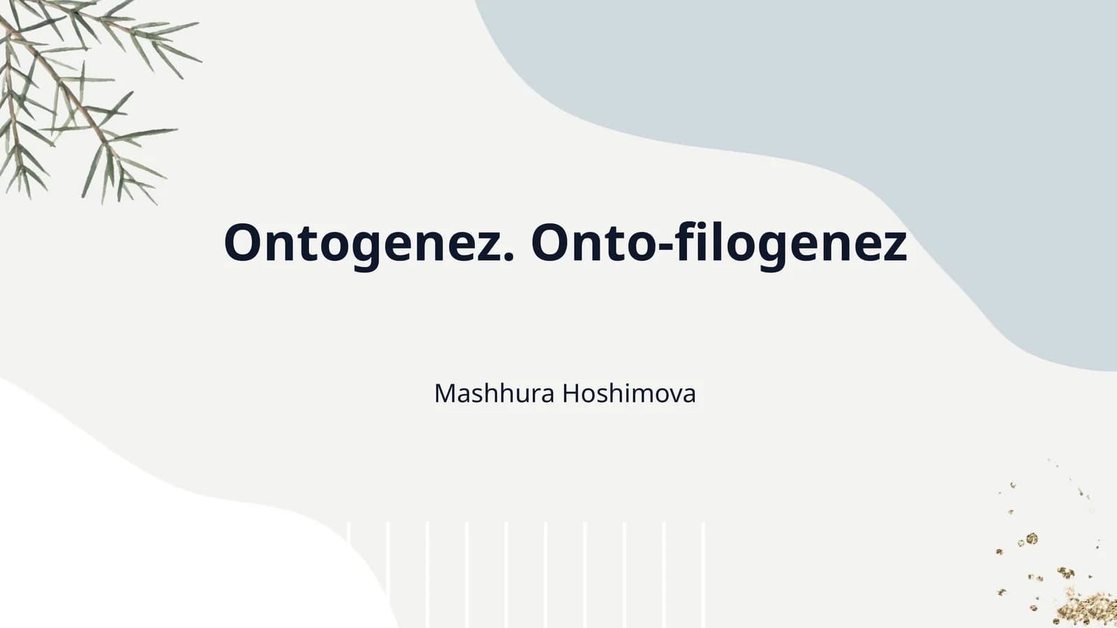 Ontogenez. Onto-filogenez