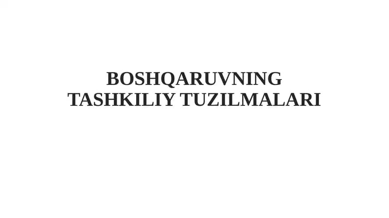BOSHQARUVNING TASHKILIY TUZILMALARI