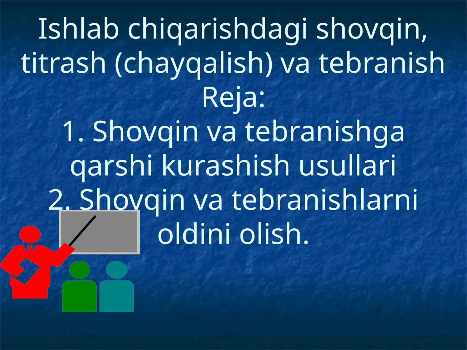 Ishlab chiqarishdagi shovqin, titrash (chayqalish) va tebranish