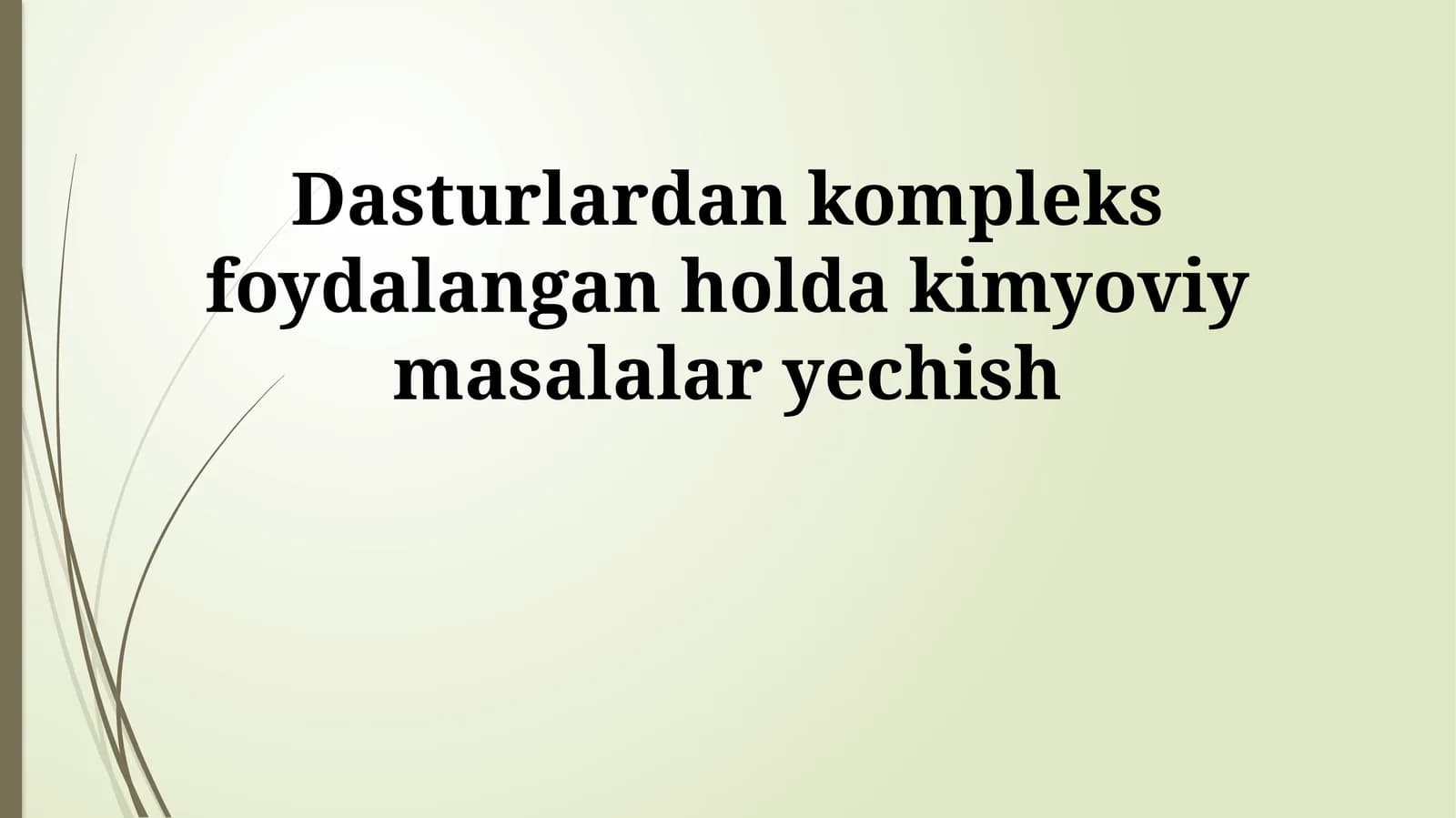Dasturlardan kompleks foydalangan holda kimyoviy masalalar yechish