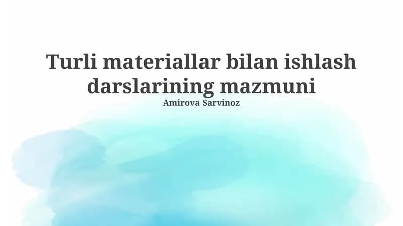 Turli materiallar bilan ishlash darslarining mazmuni