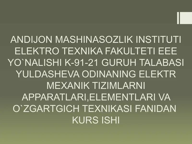 Elektr Mexanik Tizimlarni Apparatlari, Elementlari va O'zgartgich Texnikasi fanidan Kurs Ishi
