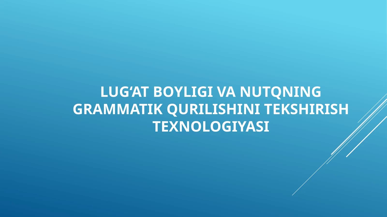 Lug‘at boyligi va nutqning grammatik qurilishini tekshirish texnologiyasi