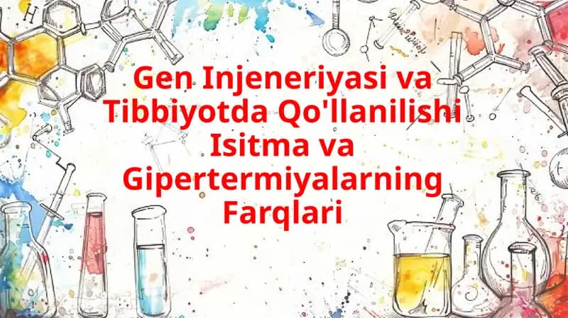 Gen Injeneriyasi va Tibbiyotda Qo'llanilishi.