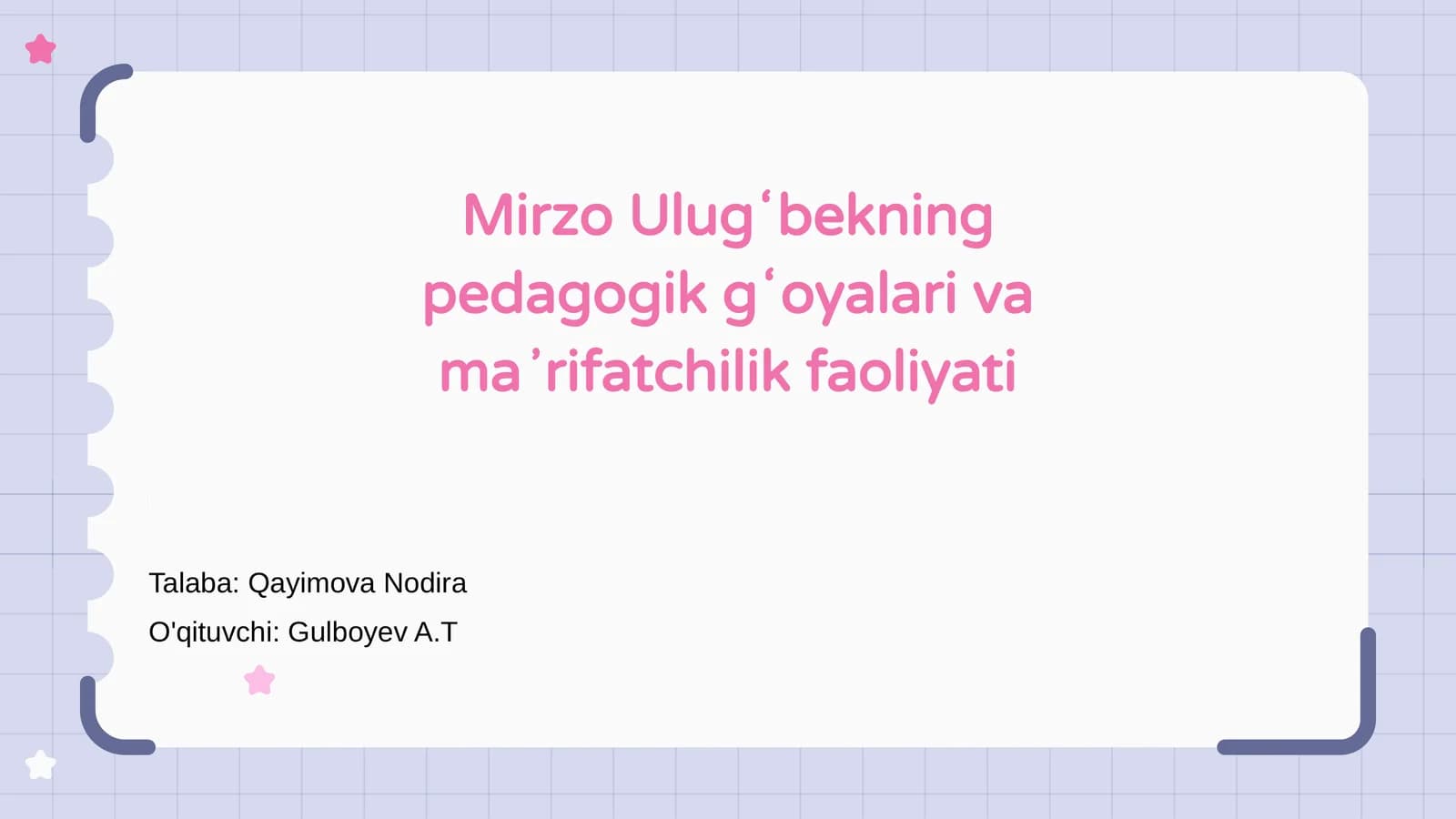 Mirzo Ulugʻbekning pedagogik gʻoyalari va maʼrifatchilik faoliyati