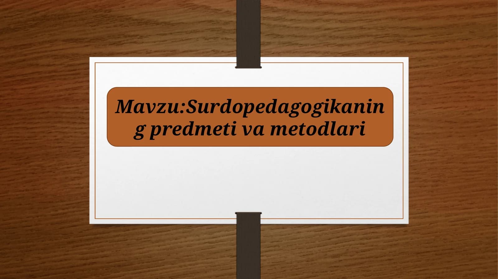 Surdopedagogikaningpredmeti va metodlari