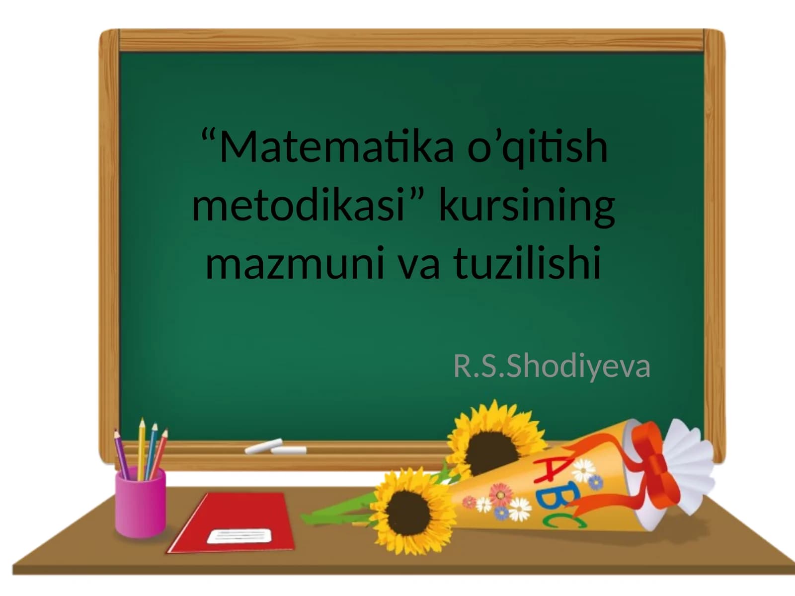 Matematika o’qitish metodikasi