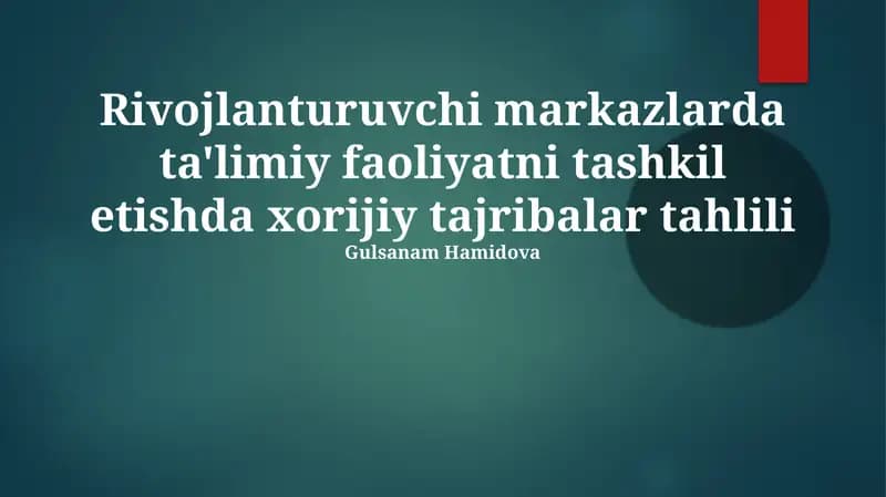 Rivojlanturuvchi markazlarda ta'limiy faoliyatni tashkil etishda xorijiy tajribalar tahlili