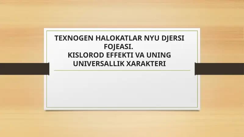 TEXNOGEN HALOKATLAR NYU DJERSI FOJEASI. KISLOROD EFFEKTI VA UNING UNIVERSALLIK XARAKTERI