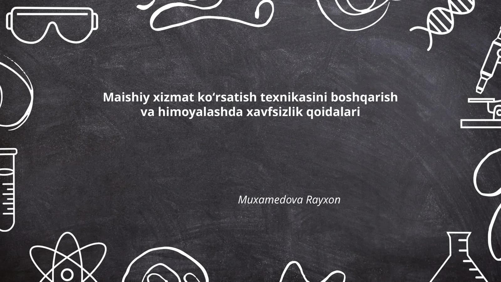Maishiy xizmat koʻrsatish texnikasini boshqarish va himoyalashda xavfsizlik qoidalari