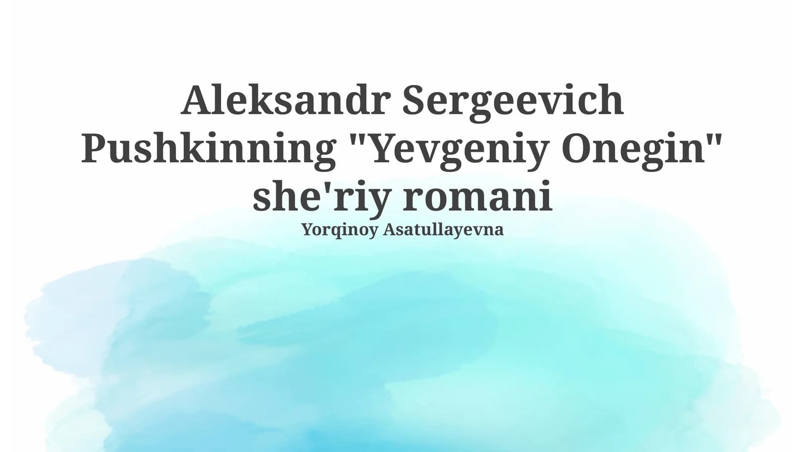 Aleksandr Sergeevich Pushkinning "Yevgeniy Onegin" she'riy romani