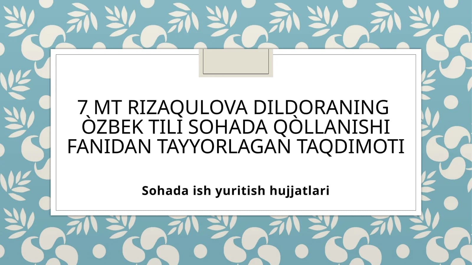 O‘ZBEK TILI SOHADA QÒLLANISHI FANIDAN TAYYORLAGAN TAQDIMOTI