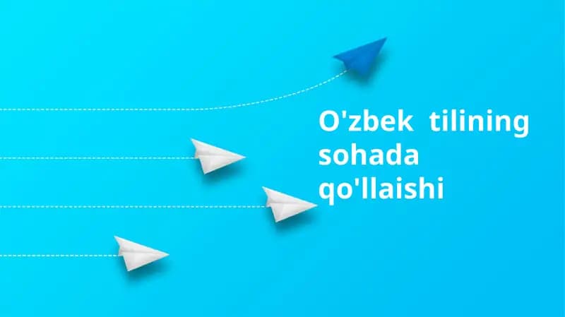 O'zbektilining sohada qo'llaishi