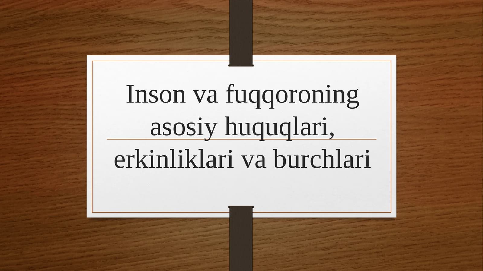 Inson va fuqqoroning asosiy huquqlari, erkinliklari va burchlari