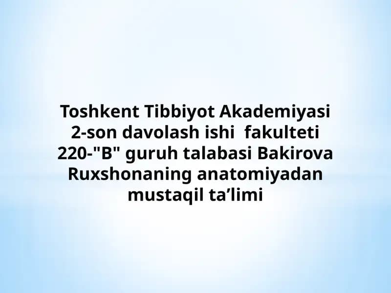 Bakirova Ruxshona anatomiyadan mustaqil ta'limi