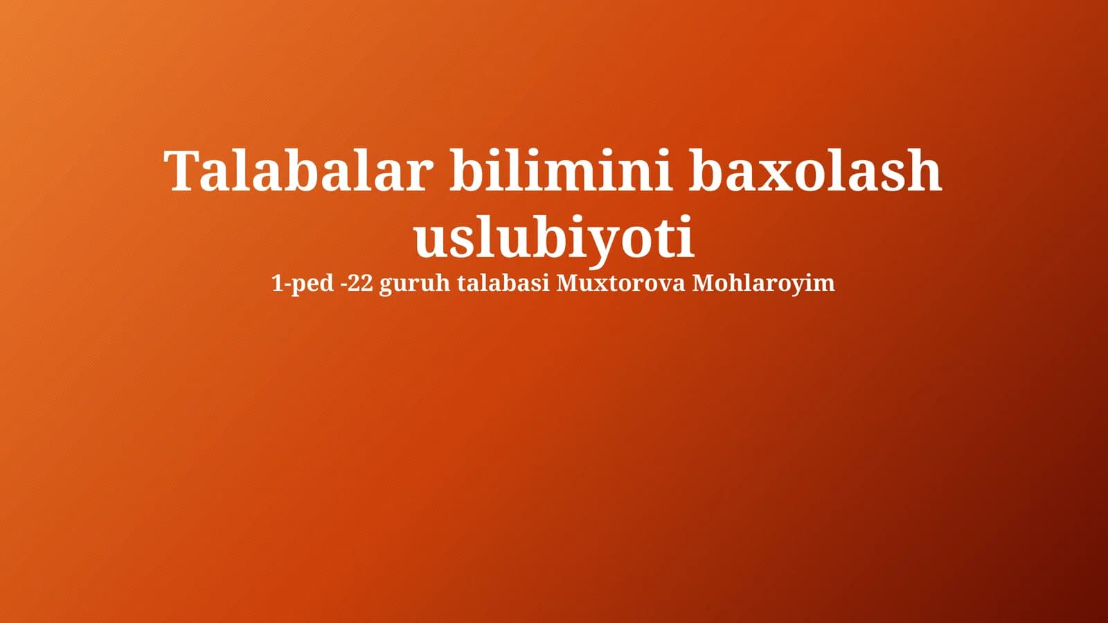Talabalar bilimini baxolash uslubiyoti