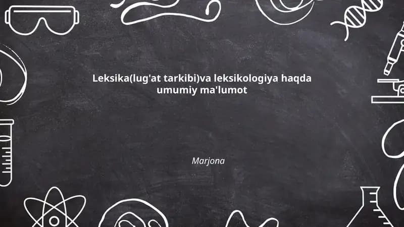 Leksika(lug'at tarkibi)va leksikologiya haqda umumiy ma'lumot
