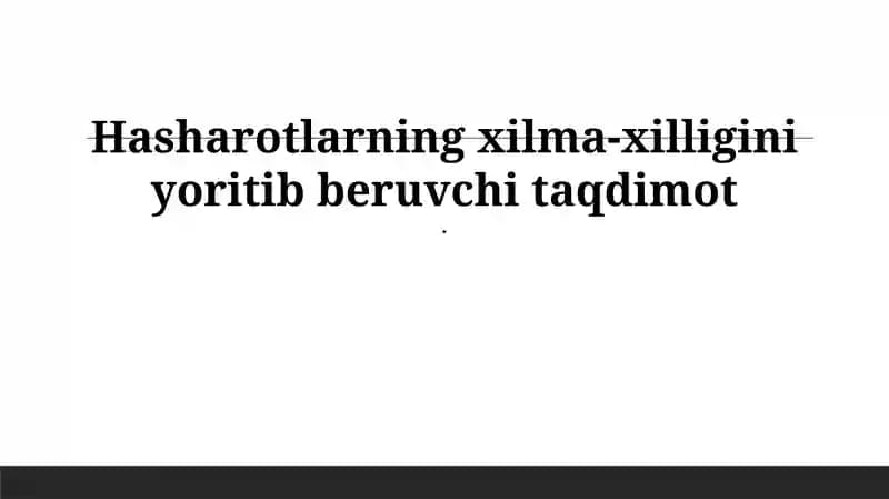 Hasharotlarning xilma-xilligini yoritib beruvchi taqdimot