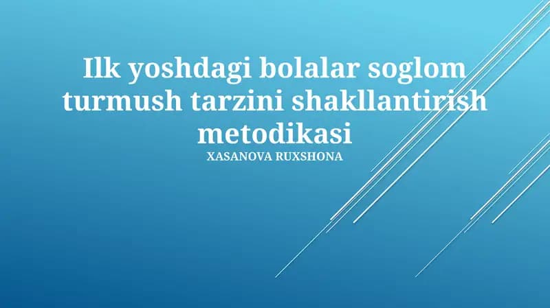 Ilk yoshdagi bolalar soglom turmush tarzini shakllantirish metodikasi