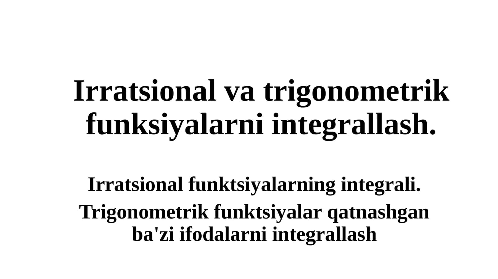 Irratsional va trigonometrik funksiyalarni integrallash