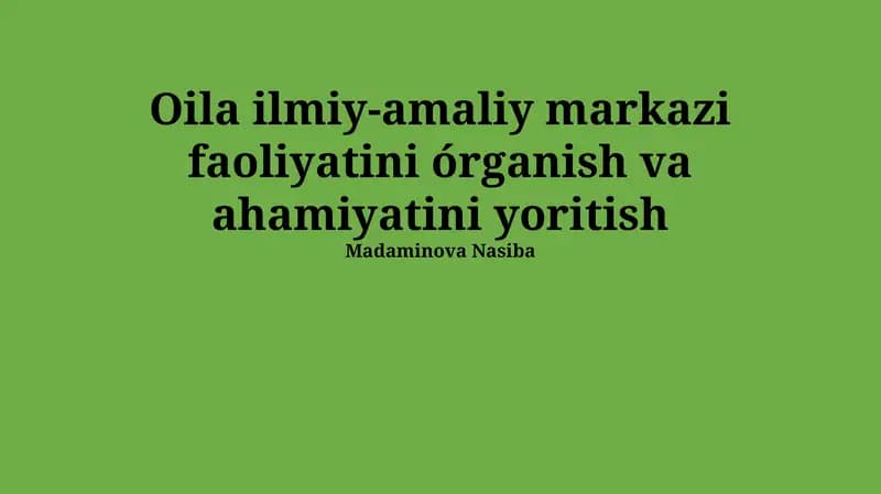 Oila ilmiy-amaliy markazi faoliyatini órganish va ahamiyatini yoritish