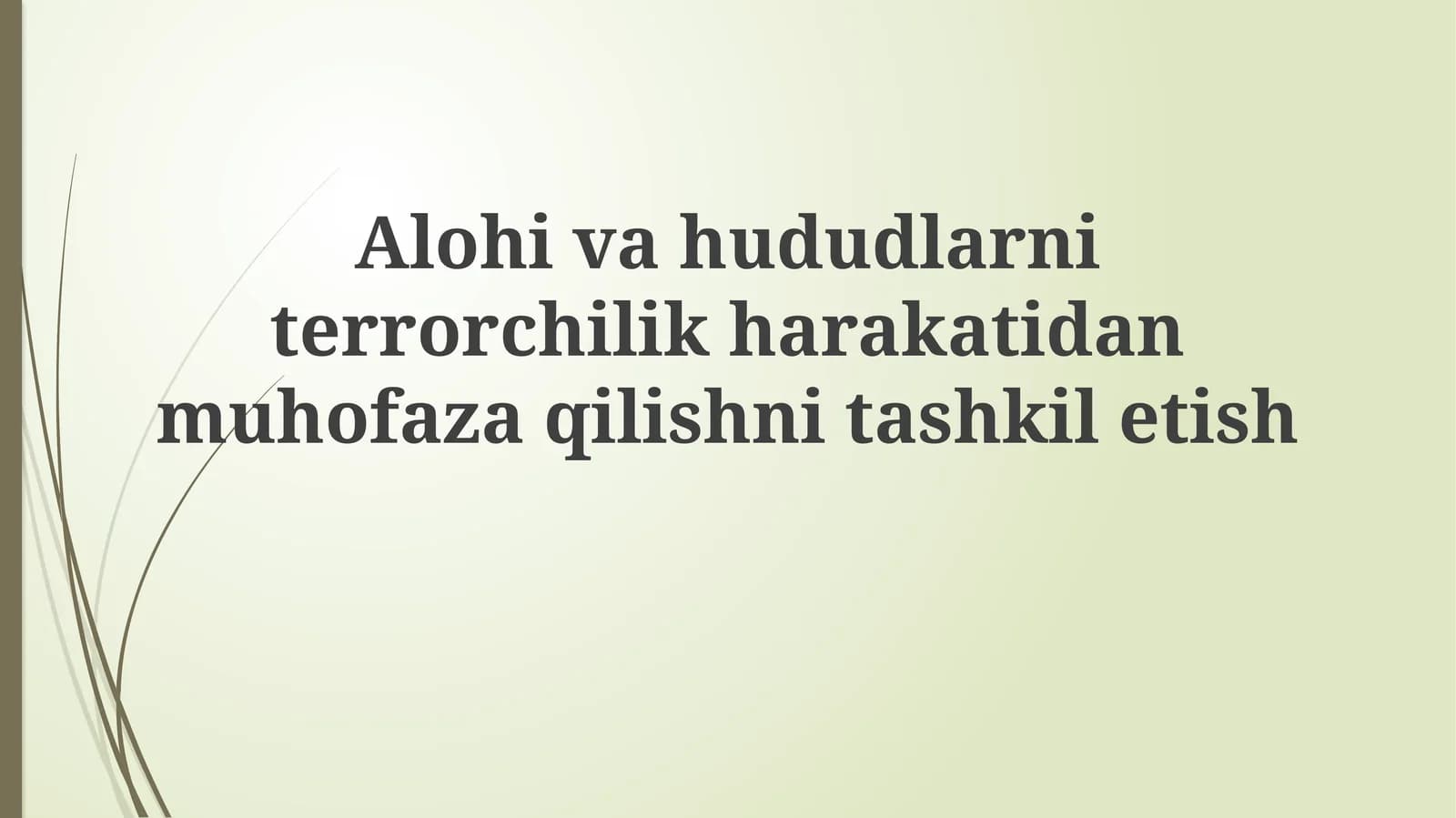 Alohivahududlarniterrorchilikharakatidanmuhofazaqilishnitashkiletish