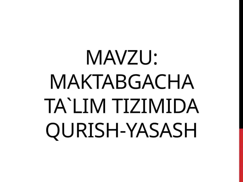 MAKTABGACHA TA`LIM TIZIMIDA QURISH-YASASH