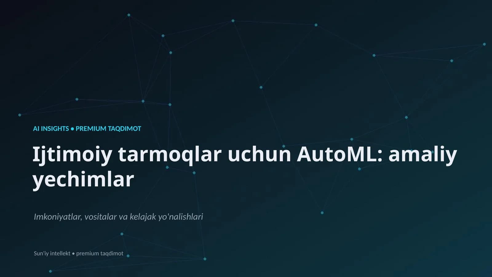 Ijtimoiy tarmoqlar uchun AutoML: amaliy yechimlar