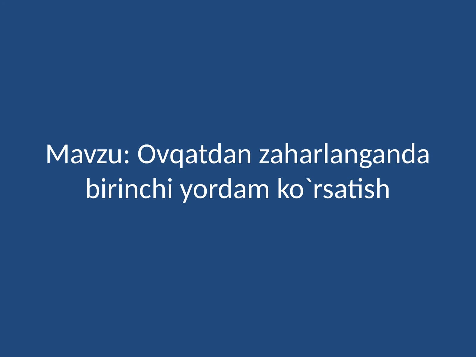 Ovqatdan zaharlanganida birinchi yordam ko`rsatish