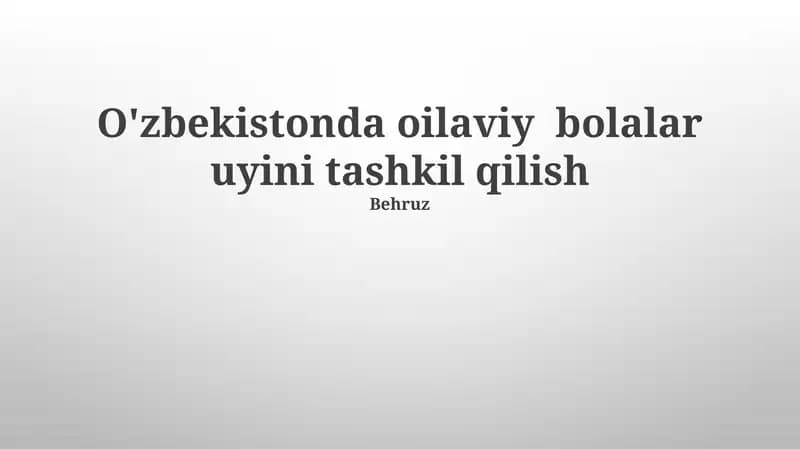 Oilaviy Bolalar Uyini Tashkil Qilish