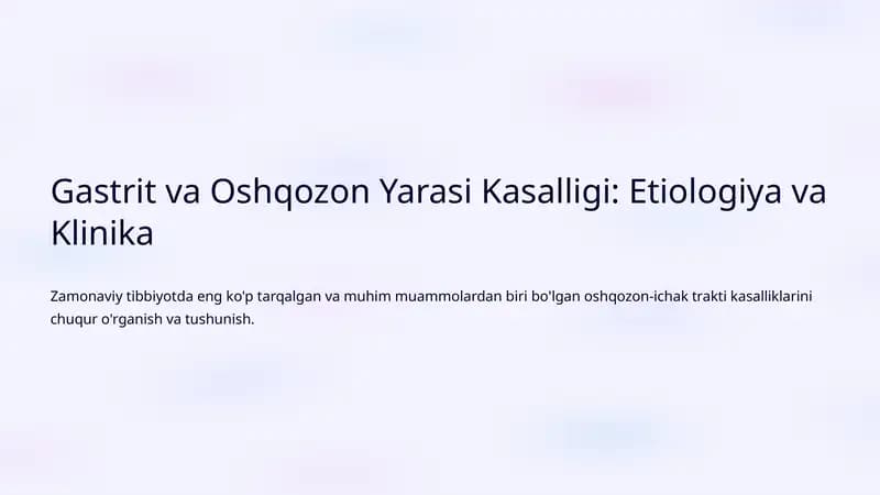 Gastrit va Oshqozon Yarasi Kasalligi: Etiologiya va Klinika