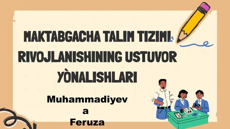 MAKTABGACHA TALIM TIZIMI RIVOJLANISHINING USTUVOR YO'NALISHLARI