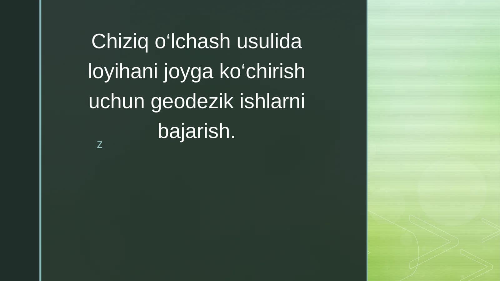 Chiziq oʻlchash usulida loyihani joyga koʻchirish geodezikishi